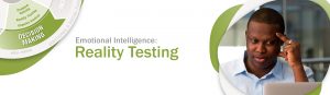 Leading with Emotional Intelligence: Reality Testing