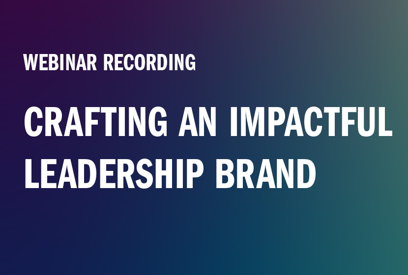 WWW_WBNOD_202508_Crafting-an-Impactful-Leadership-Brand_830x560
