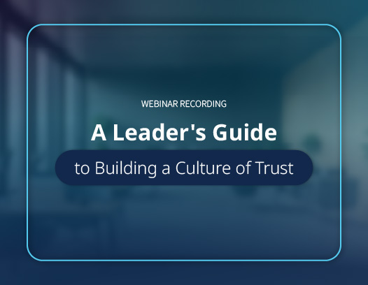 A Leader's Guide to Building a Culture of Trust - The Center for ...